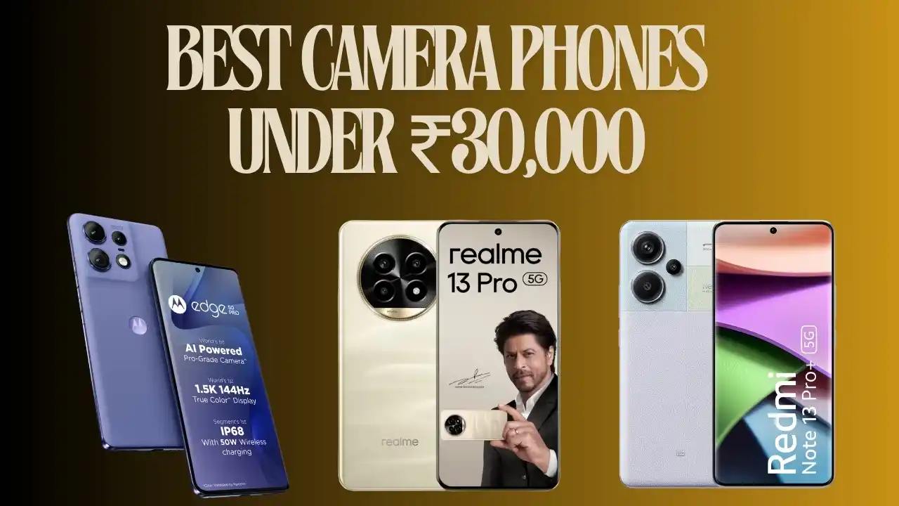 Best Camera Phones Under ₹30,000 in 2025: Top 5 Picks